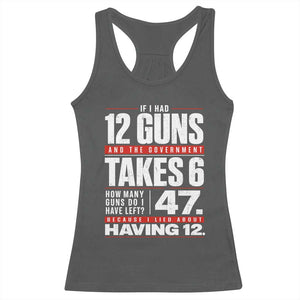 Funny 2A Math Word Problem Pro Gun Rights Racerback Tank Top 47 Guns Left Because I Lied About Having 12