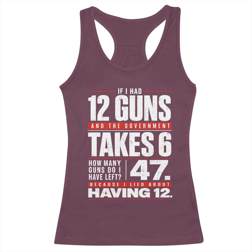 Funny 2A Math Word Problem Pro Gun Rights Racerback Tank Top 47 Guns Left Because I Lied About Having 12
