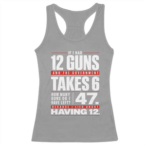 Funny 2A Math Word Problem Pro Gun Rights Racerback Tank Top 47 Guns Left Because I Lied About Having 12