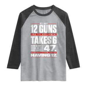 Funny 2A Math Word Problem Pro Gun Rights Raglan Shirt 47 Guns Left Because I Lied About Having 12