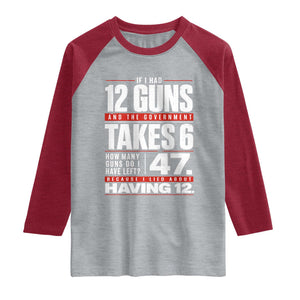 Funny 2A Math Word Problem Pro Gun Rights Raglan Shirt 47 Guns Left Because I Lied About Having 12