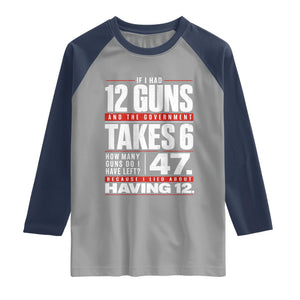 Funny 2A Math Word Problem Pro Gun Rights Raglan Shirt 47 Guns Left Because I Lied About Having 12