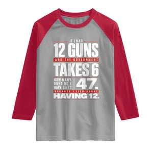 Funny 2A Math Word Problem Pro Gun Rights Raglan Shirt 47 Guns Left Because I Lied About Having 12
