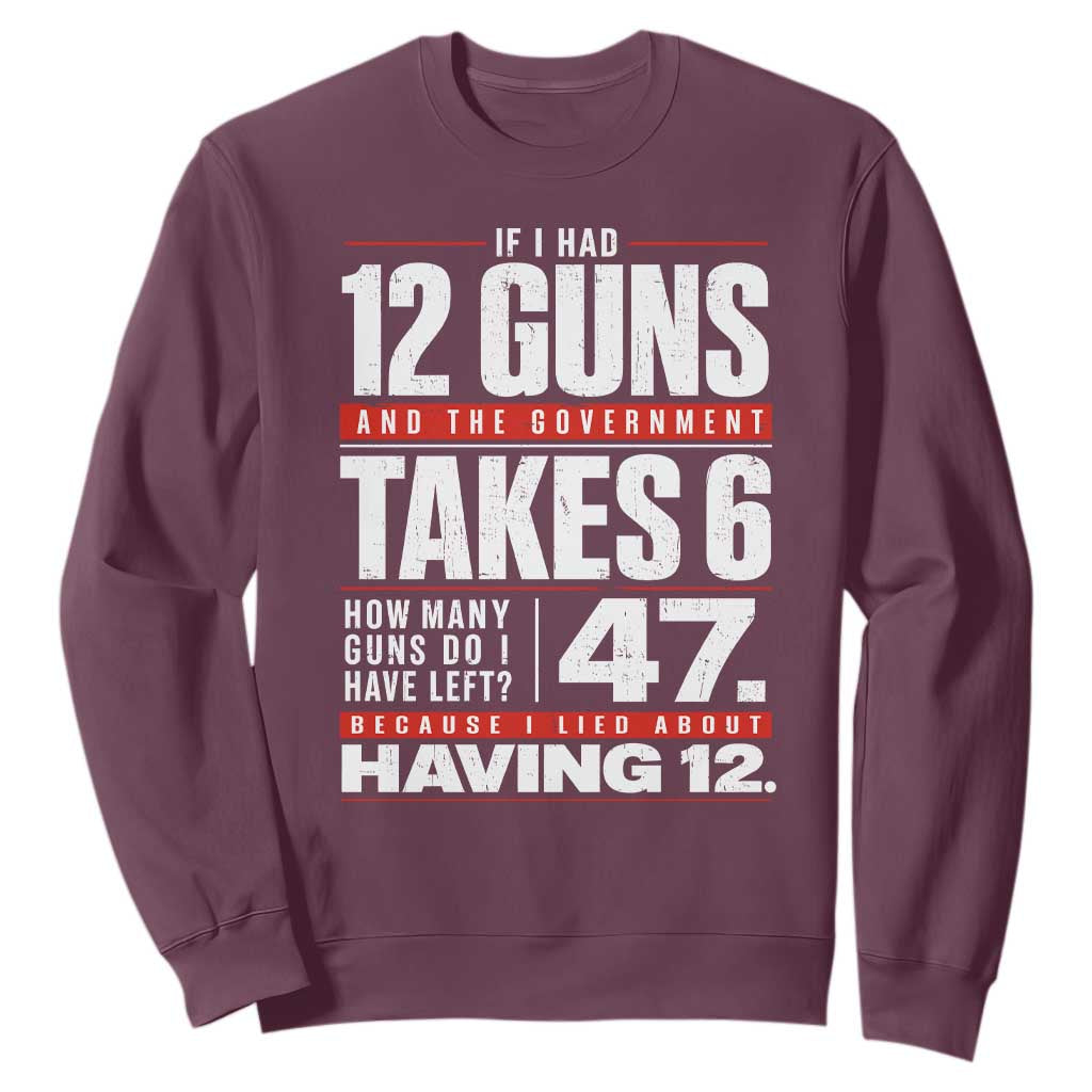 Funny 2A Math Word Problem Pro Gun Rights Sweatshirt 47 Guns Left Because I Lied About Having 12