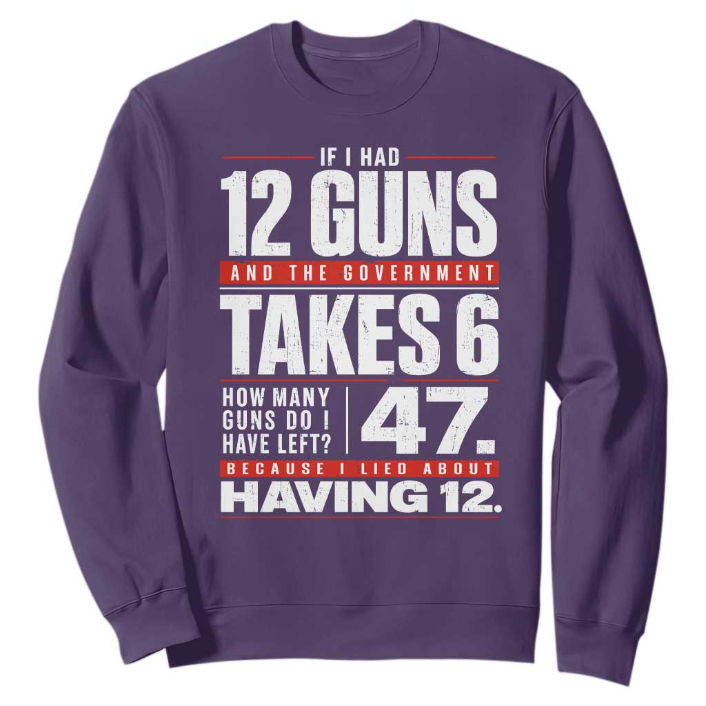 Funny 2A Math Word Problem Pro Gun Rights Sweatshirt 47 Guns Left Because I Lied About Having 12