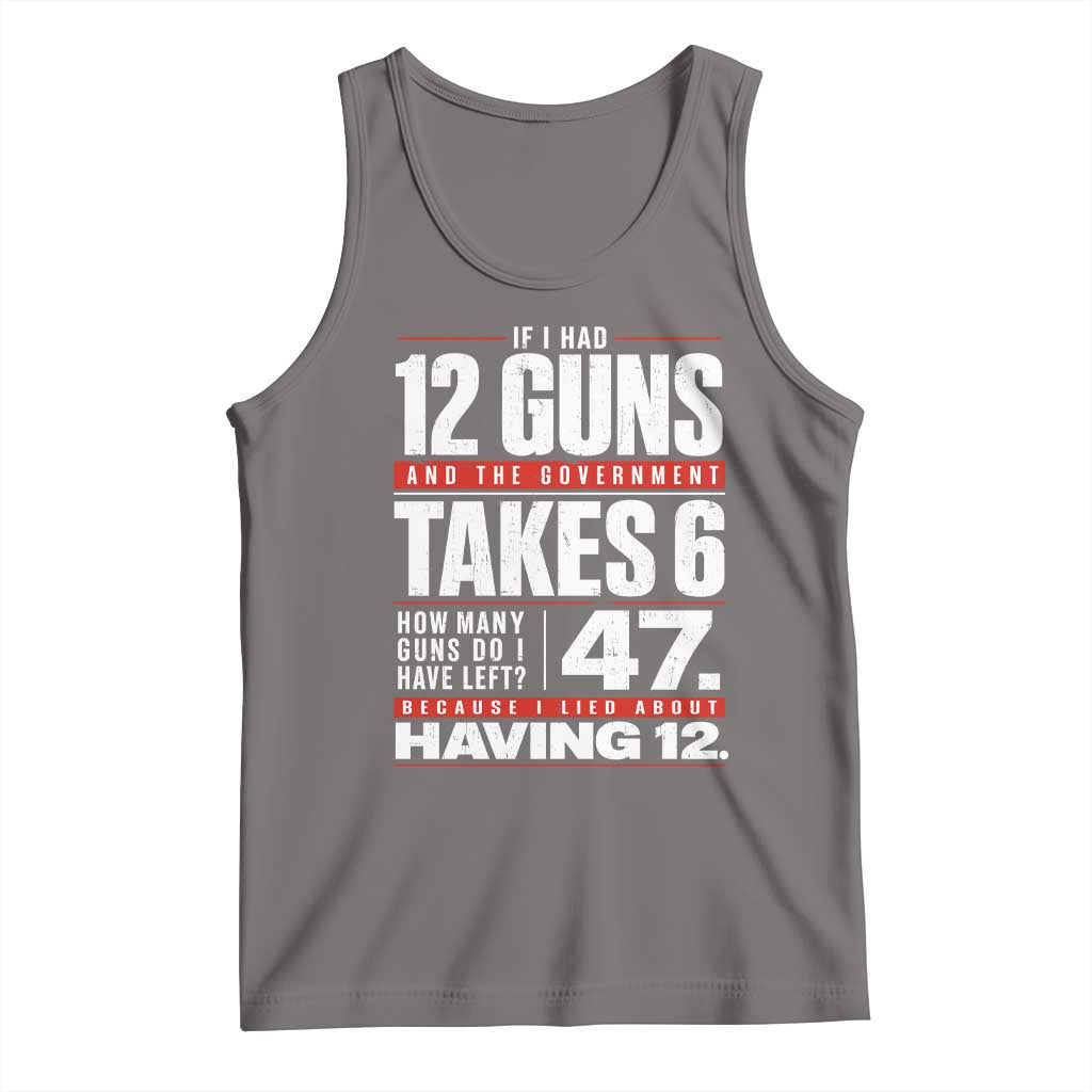 Funny 2A Math Word Problem Pro Gun Rights Tank Top 47 Guns Left Because I Lied About Having 12