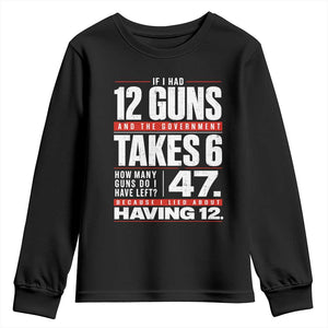 Funny 2A Math Word Problem Pro Gun Rights Youth Sweatshirt 47 Guns Left Because I Lied About Having 12