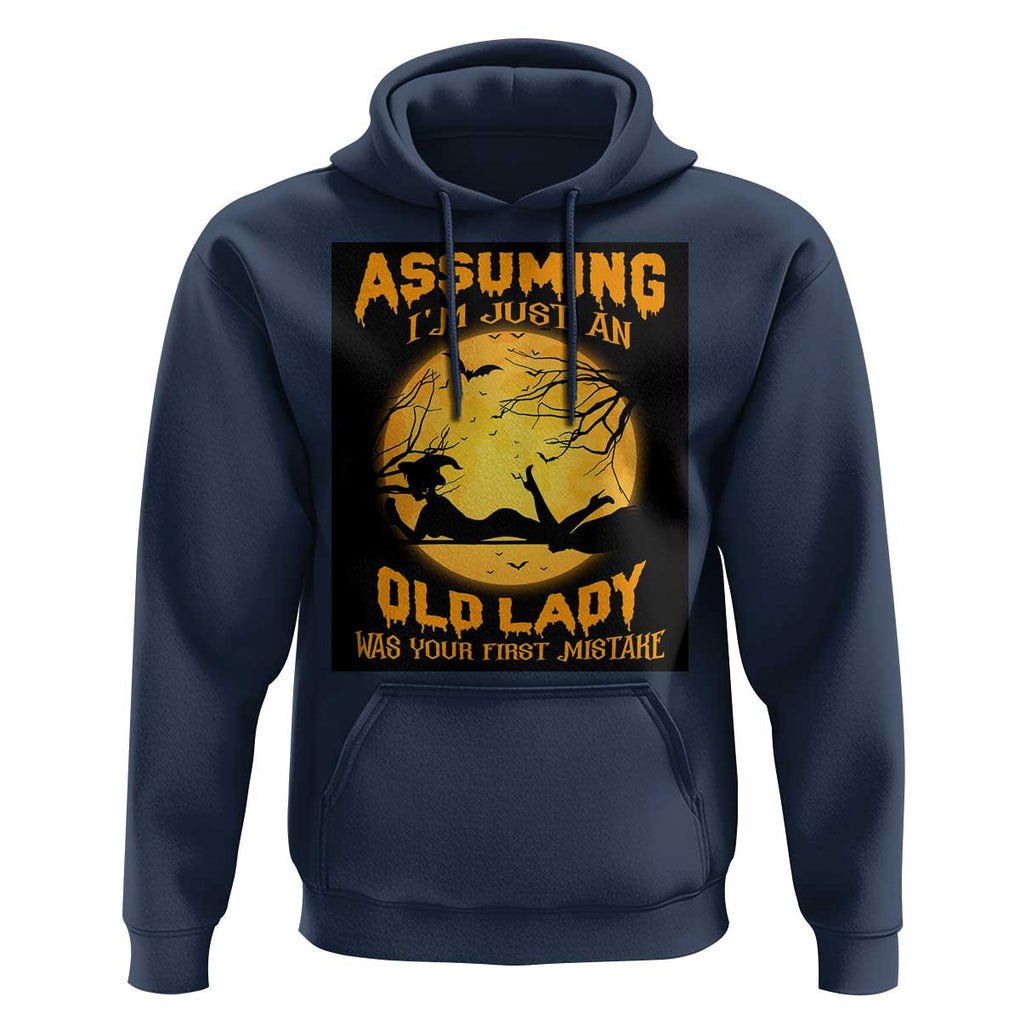 Halloween Witch Hoodie Assuming I'm Just An Old Lady Was Your First Mistake TS02 Navy Print Your Wear