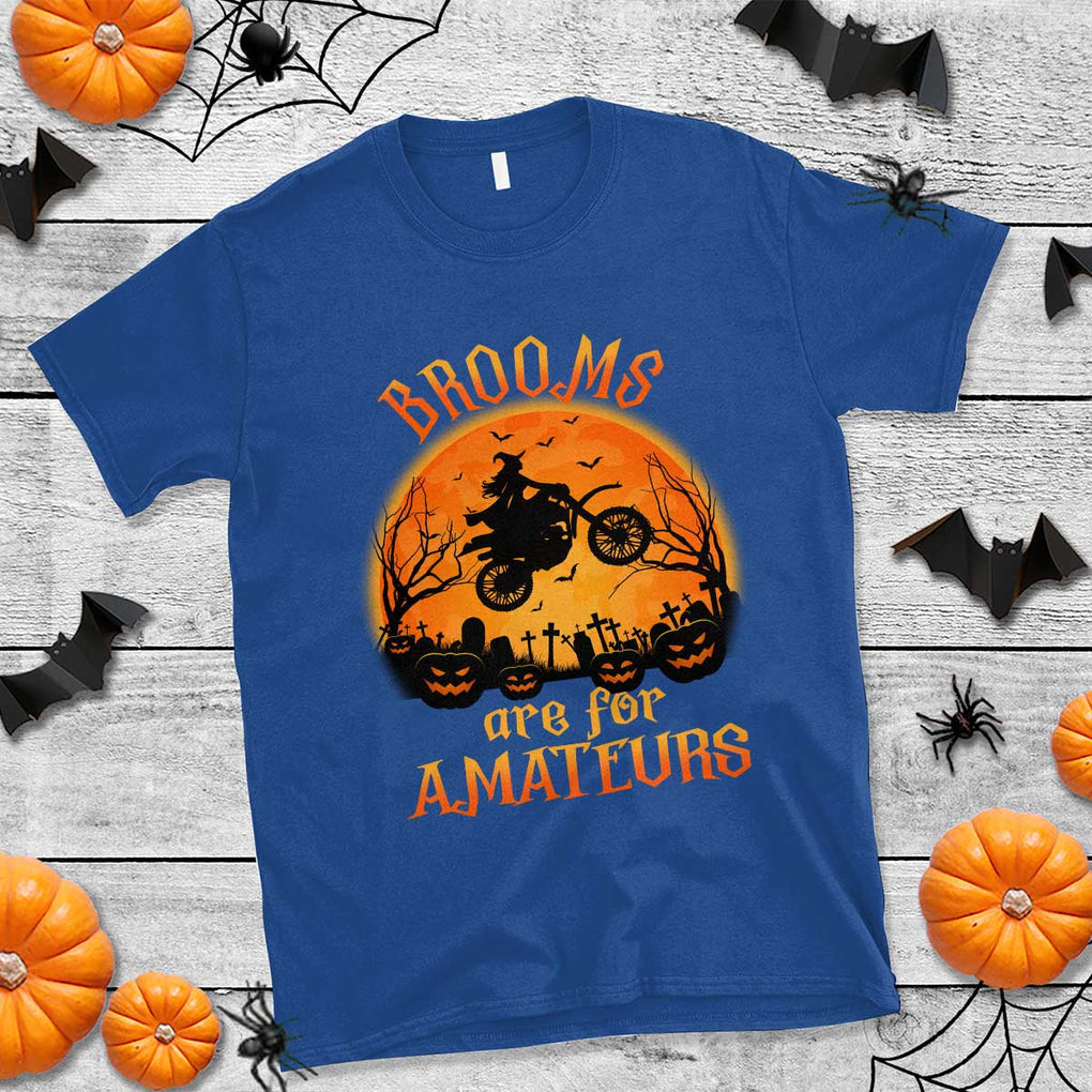 Riding Witch T Shirt Brooms Are For Amateurs Funny Motorbiker TS02 Royal Blue Print Your Wear