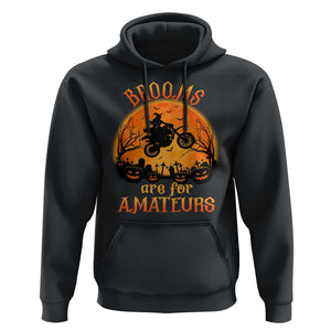 Riding Witch Hoodie Brooms Are For Amateurs Funny Motorbiker TS02 Black Print Your Wear