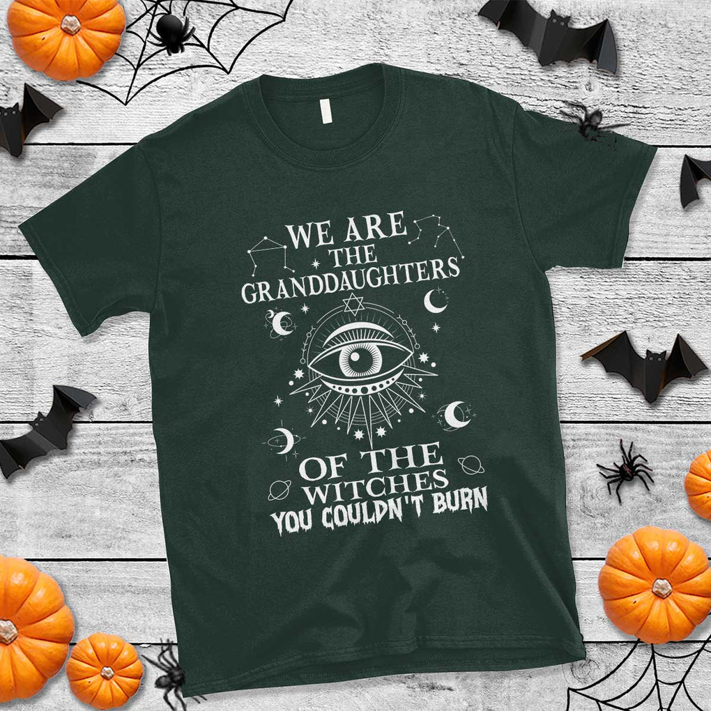 We Are The Granddaughters Of The Witches You Couldn't Burn T Shirt TS02 Dark Forest Green Print Your Wear