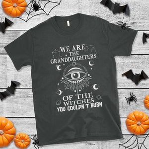 We Are The Granddaughters Of The Witches You Couldn't Burn T Shirt TS02 Dark Heather Print Your Wear