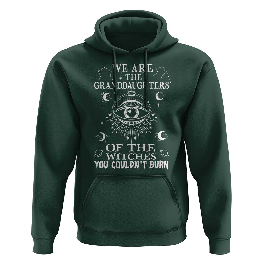 We Are The Granddaughters Of The Witches You Couldn't Burn Hoodie TS02 Dark Forest Green Print Your Wear