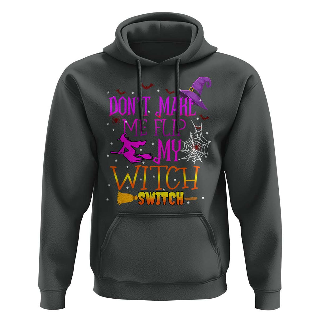 Don't Make Me Flip My Witch Switch Halloween Hoodie TS02 Dark Heather Print Your Wear
