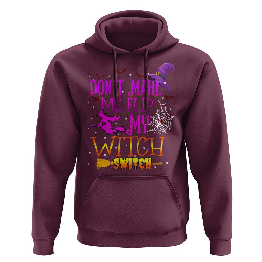 Don't Make Me Flip My Witch Switch Halloween Hoodie TS02 Maroon Print Your Wear