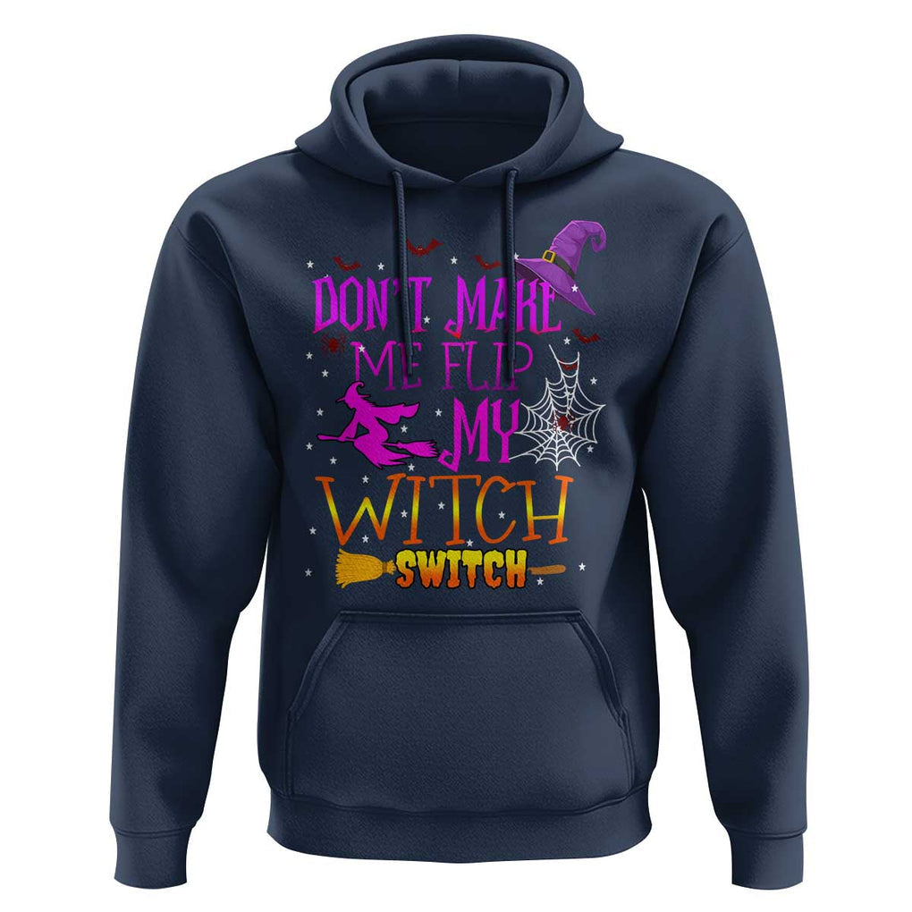 Don't Make Me Flip My Witch Switch Halloween Hoodie TS02 Navy Print Your Wear