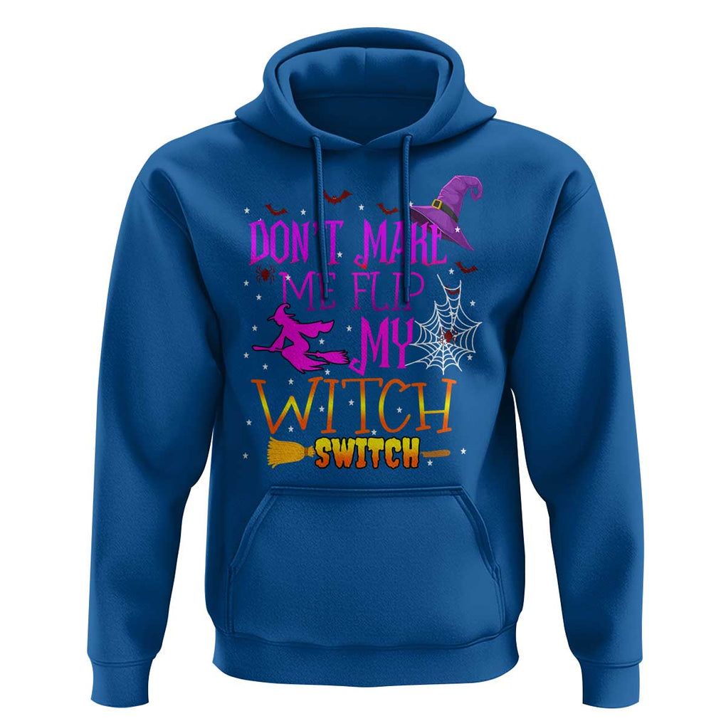 Don't Make Me Flip My Witch Switch Halloween Hoodie TS02 Royal Blue Print Your Wear