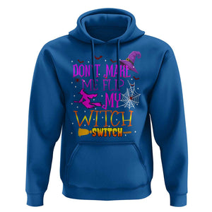 Don't Make Me Flip My Witch Switch Halloween Hoodie TS02 Royal Blue Print Your Wear