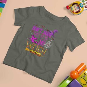 Don't Make Me Flip My Witch Switch Halloween T Shirt For Kid TS02 Military Green Print Your Wear
