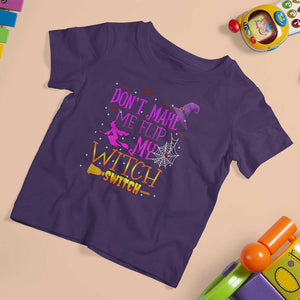 Don't Make Me Flip My Witch Switch Halloween T Shirt For Kid TS02 Purple Print Your Wear