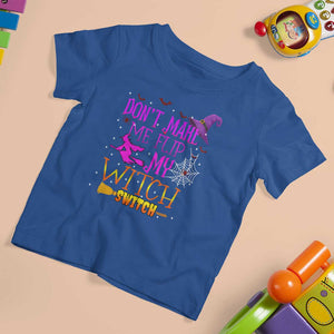 Don't Make Me Flip My Witch Switch Halloween T Shirt For Kid TS02 Royal Blue Print Your Wear