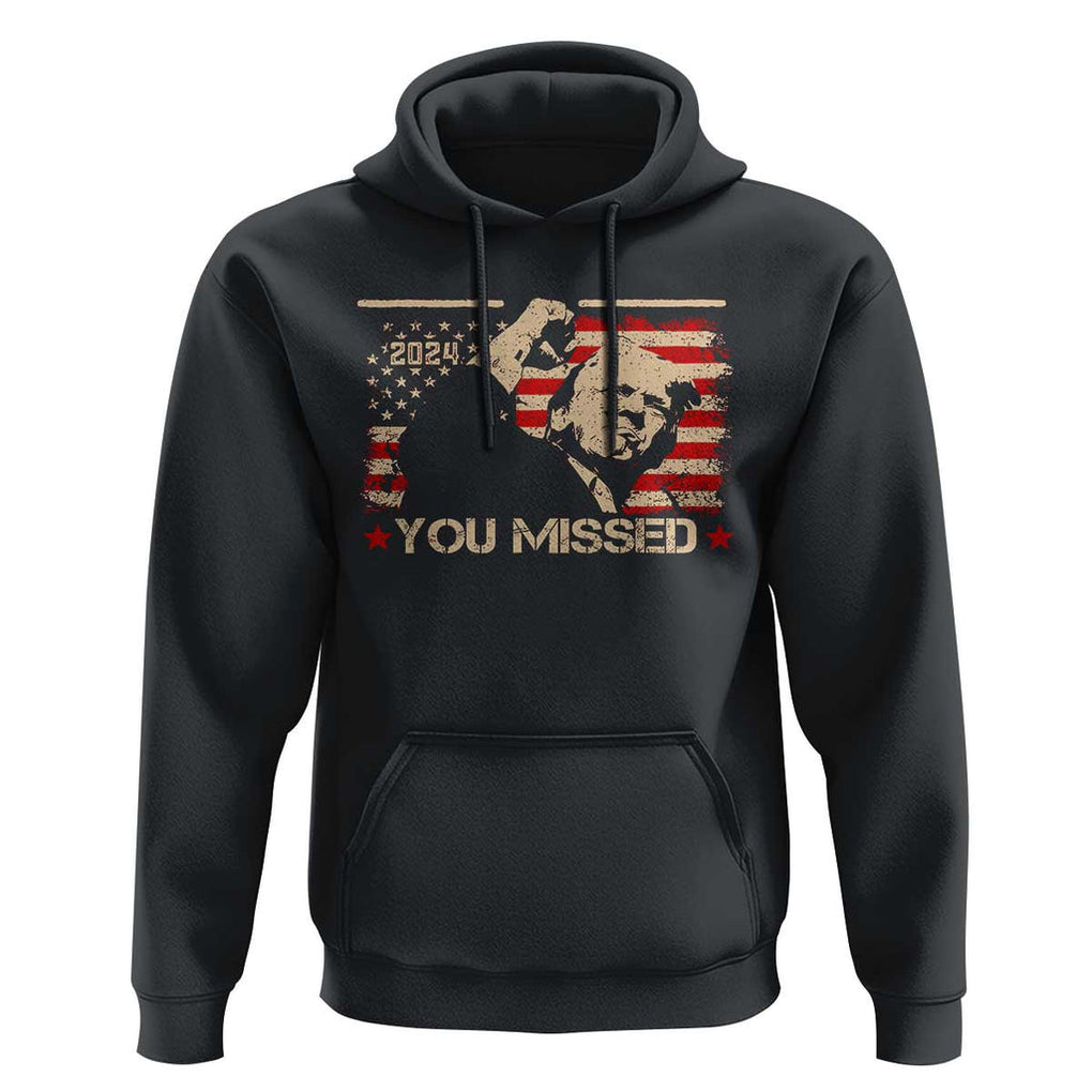 Trump You Missed Hoodie Funny Election 2024 American Flag TS02 Black Print Your Wear