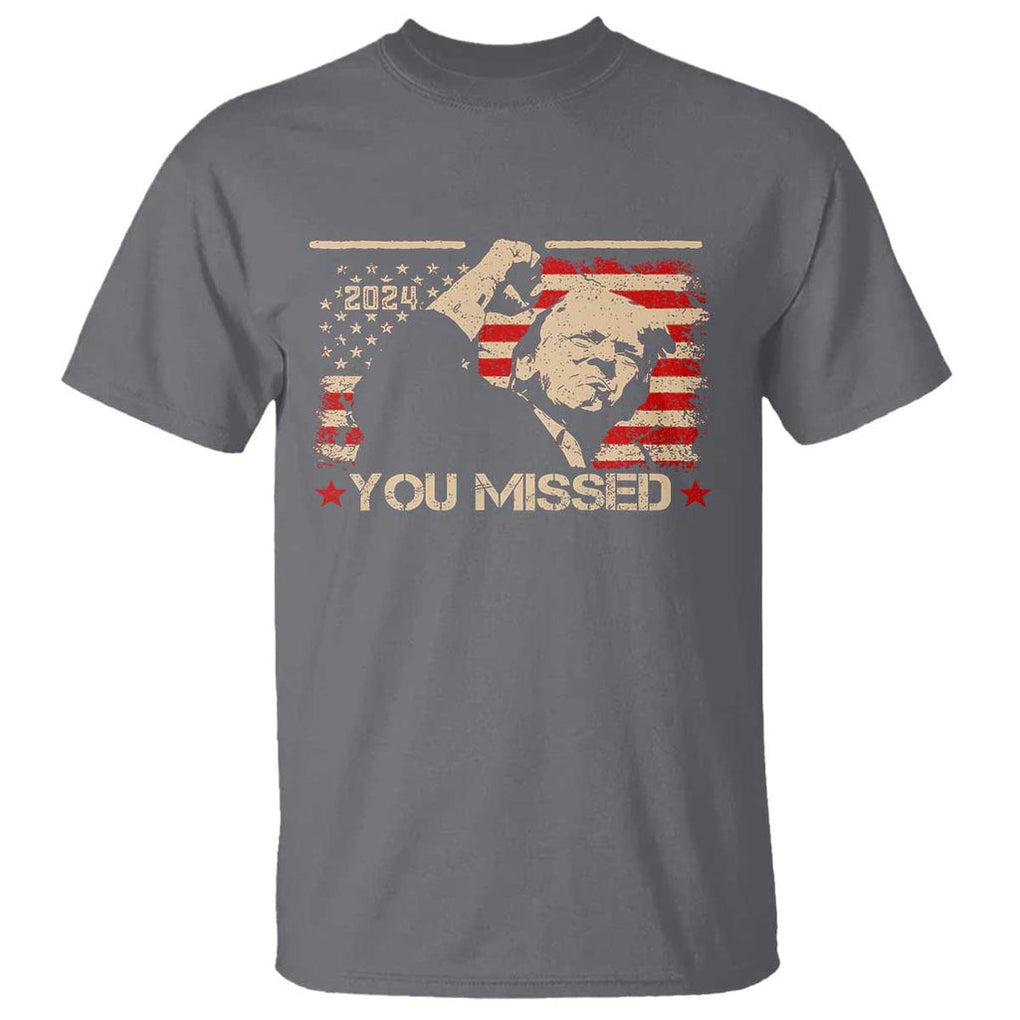 Trump You Missed T Shirt Funny Election 2024 American Flag TS02 Charcoal Print Your Wear