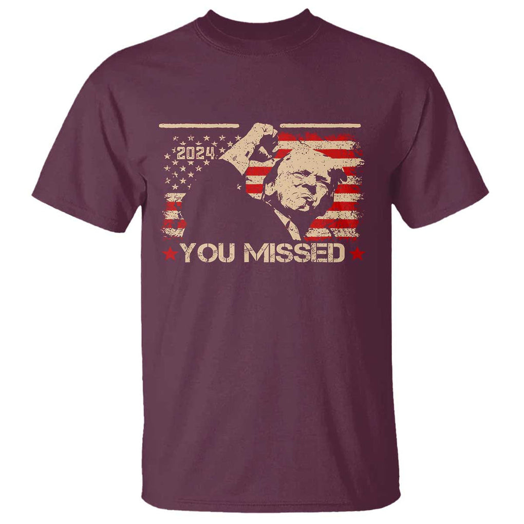 Trump You Missed T Shirt Funny Election 2024 American Flag TS02 Maroon Print Your Wear