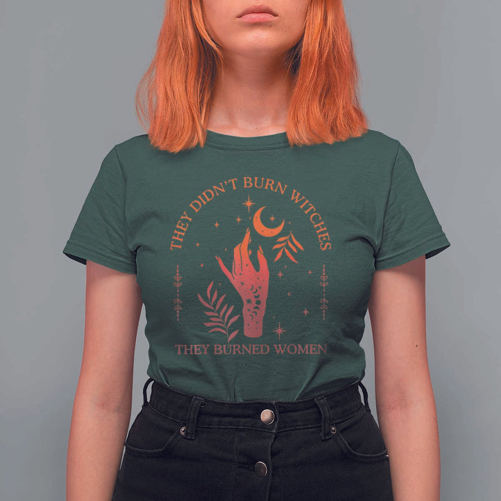 Celestial Witchy Feminist T Shirt For Women They Didn't Burn Witches They Burned Women TS02 Dark Forest Green Print Your Wear
