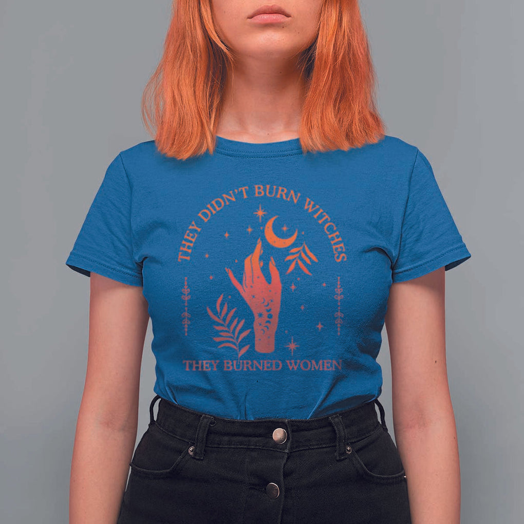 Celestial Witchy Feminist T Shirt For Women They Didn't Burn Witches They Burned Women TS02 Royal Blue Print Your Wear