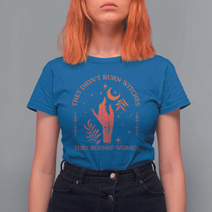 Celestial Witchy Feminist T Shirt For Women They Didn't Burn Witches They Burned Women TS02 Royal Blue Print Your Wear