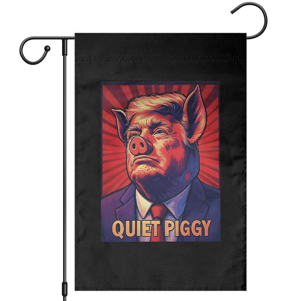 Quiet Piggy Sarcastic Trump Garden Flag Funny Pig Political Satire TS02 Black Print Your Wear