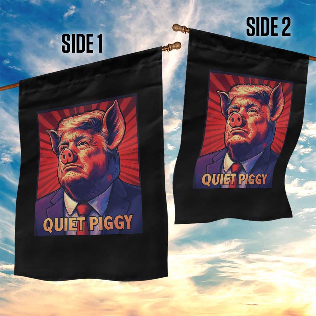 Quiet Piggy Sarcastic Trump Garden Flag Funny Pig Political Satire TS02 Print Your Wear