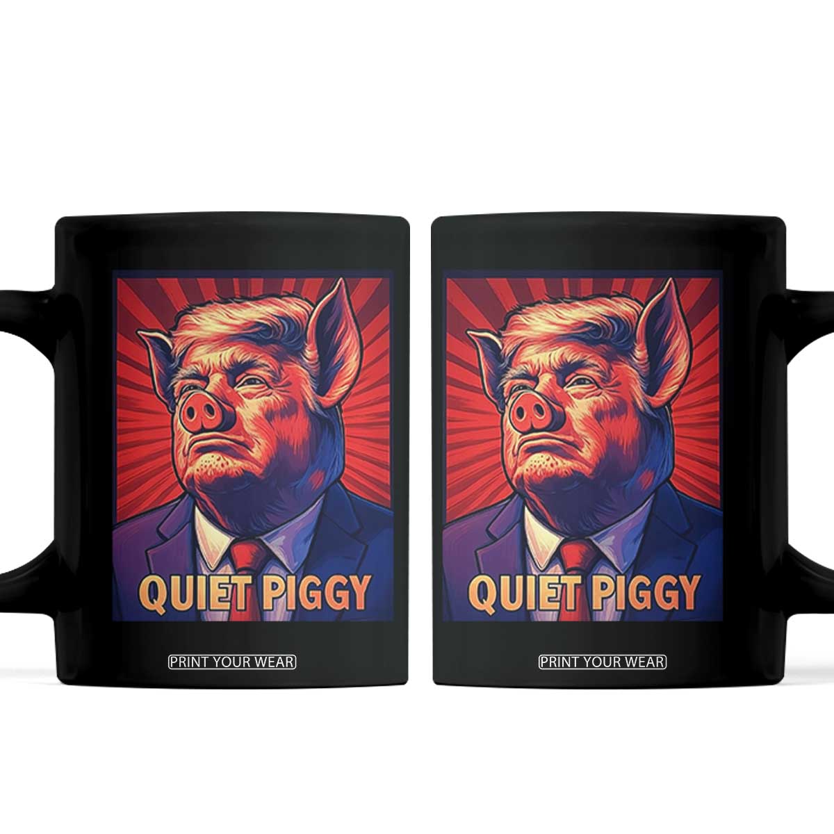 Quiet Piggy Sarcastic Trump Coffee Mug Funny Pig Political Satire TS02 Black Print Your Wear