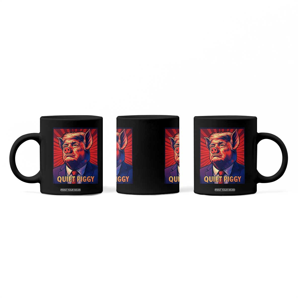 Quiet Piggy Sarcastic Trump Coffee Mug Funny Pig Political Satire TS02 Print Your Wear