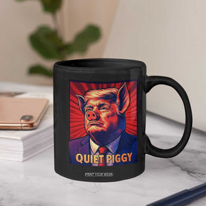 Quiet Piggy Sarcastic Trump Coffee Mug Funny Pig Political Satire TS02 Print Your Wear