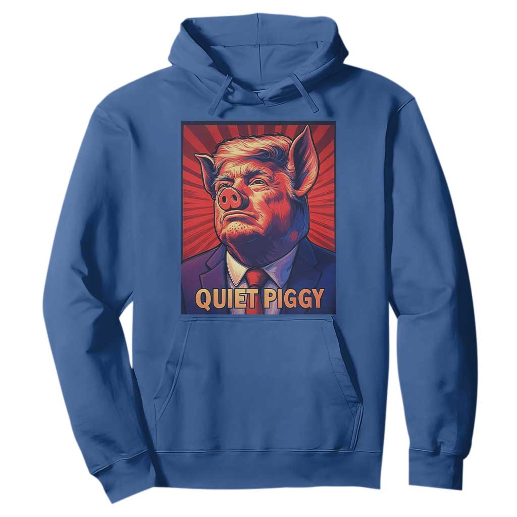 Quiet Piggy Sarcastic Trump Hoodie Funny Pig Political Satire TS02 Royal Blue Print Your Wear
