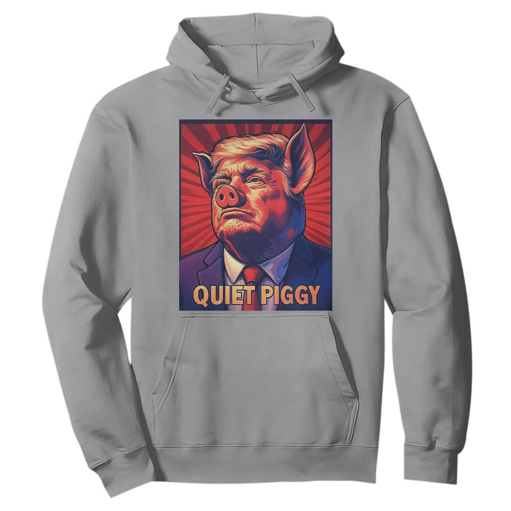 Quiet Piggy Sarcastic Trump Hoodie Funny Pig Political Satire TS02 Sport Gray Print Your Wear