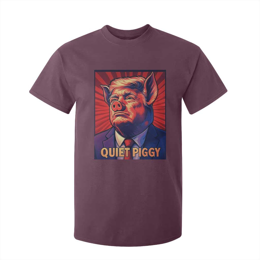 Quiet Piggy Sarcastic Trump T Shirt For Kid Funny Pig Political Satire TS02 Maroon Print Your Wear