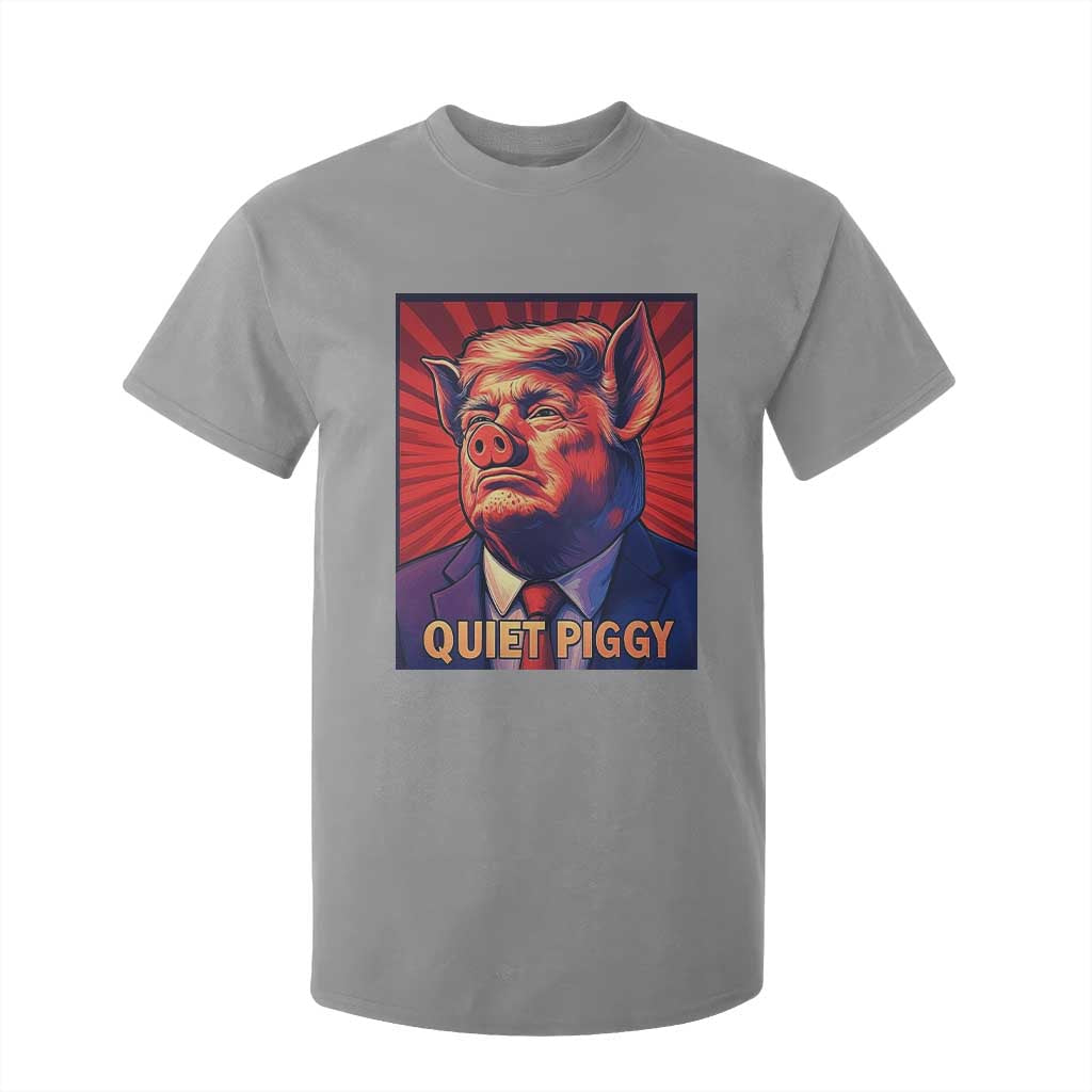 Quiet Piggy Sarcastic Trump T Shirt For Kid Funny Pig Political Satire TS02 Sport Gray Print Your Wear