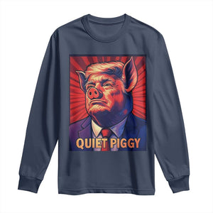 Quiet Piggy Sarcastic Trump Long Sleeve Shirt Funny Pig Political Satire TS02 Navy Print Your Wear