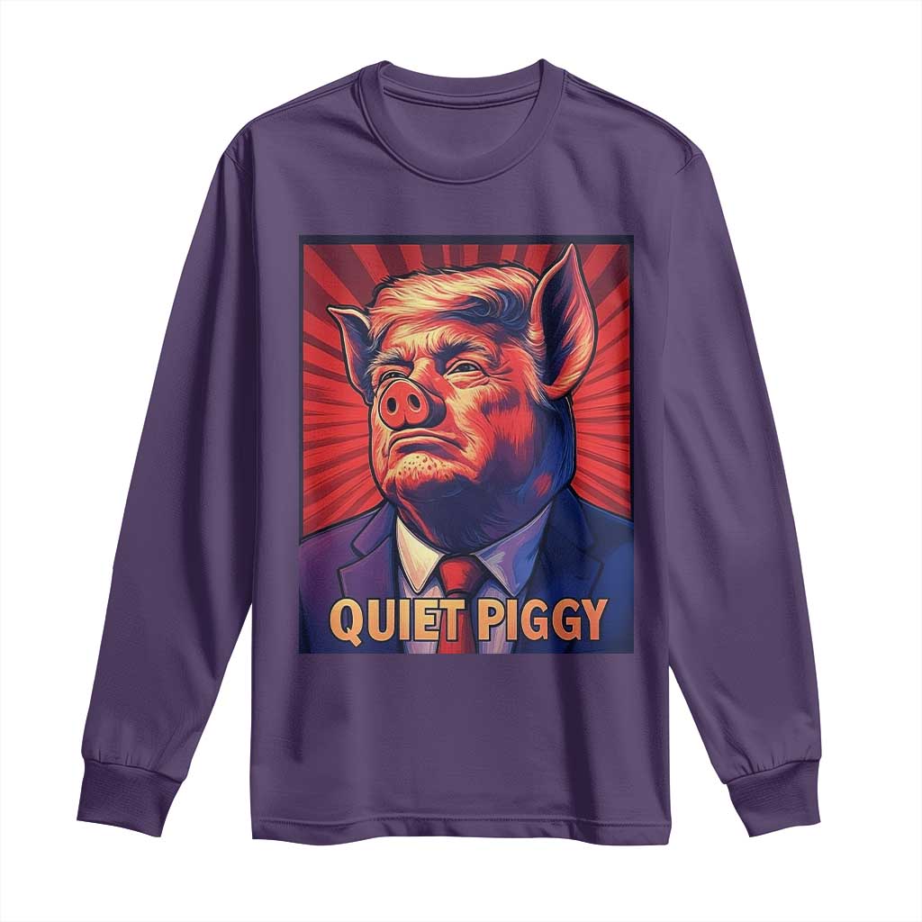 Quiet Piggy Sarcastic Trump Long Sleeve Shirt Funny Pig Political Satire TS02 Purple Print Your Wear