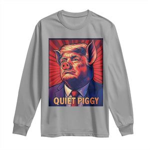 Quiet Piggy Sarcastic Trump Long Sleeve Shirt Funny Pig Political Satire TS02 Sport Gray Print Your Wear