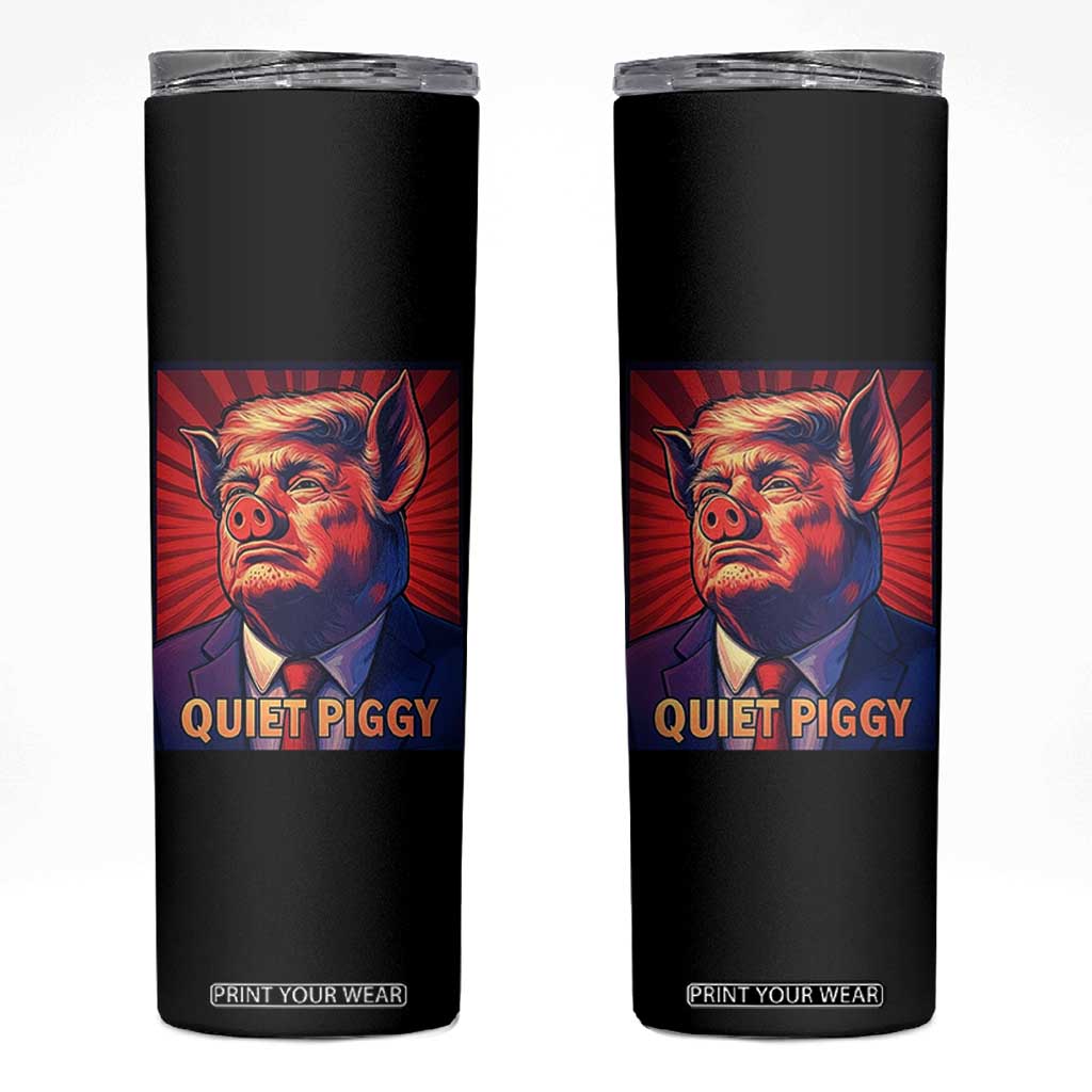 Quiet Piggy Sarcastic Trump Skinny Tumbler Funny Pig Political Satire TS02 Black Print Your Wear