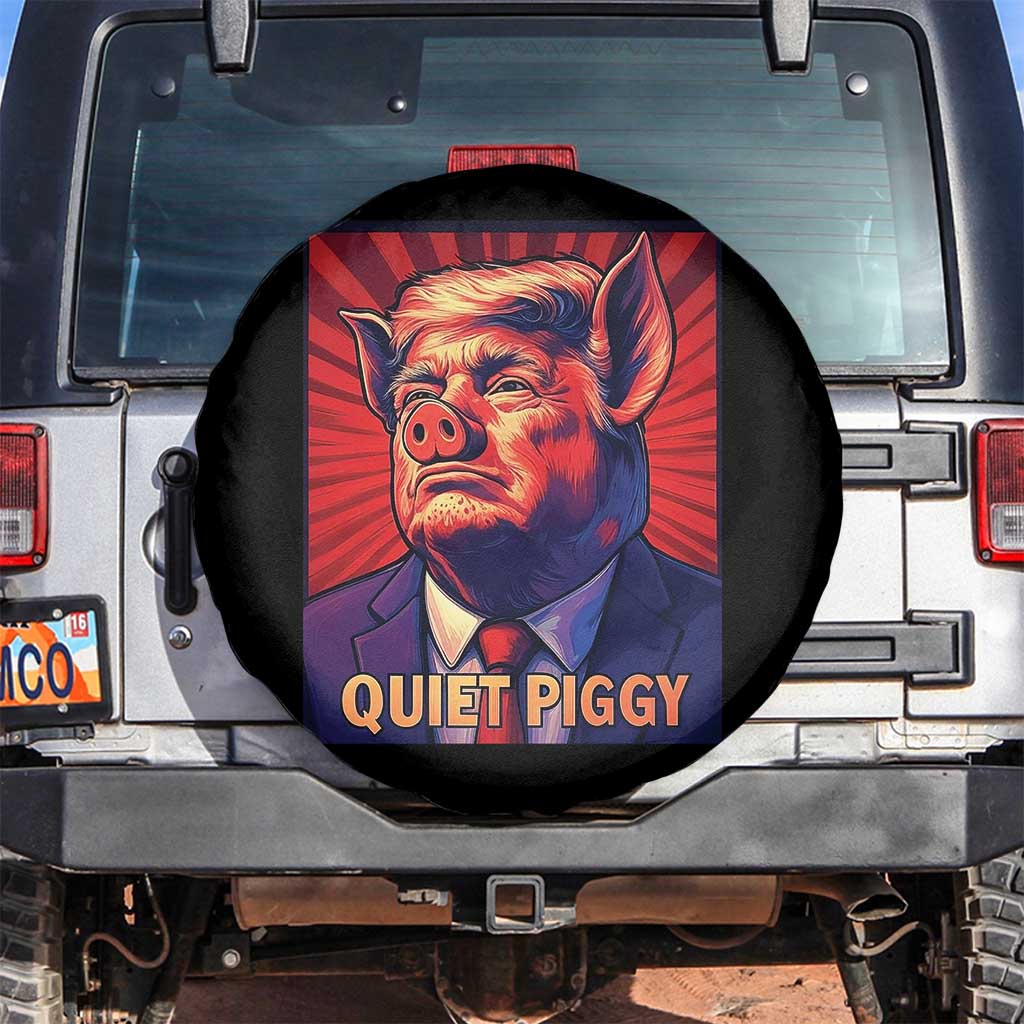 Quiet Piggy Sarcastic Trump Spare Tire Cover Funny Pig Political Satire TS02 No hole Black Print Your Wear
