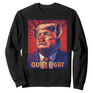 Quiet Piggy Sarcastic Trump Sweatshirt Funny Pig Political Satire TS02 Black Print Your Wear