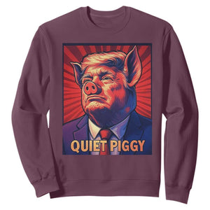 Quiet Piggy Sarcastic Trump Sweatshirt Funny Pig Political Satire TS02 Maroon Print Your Wear