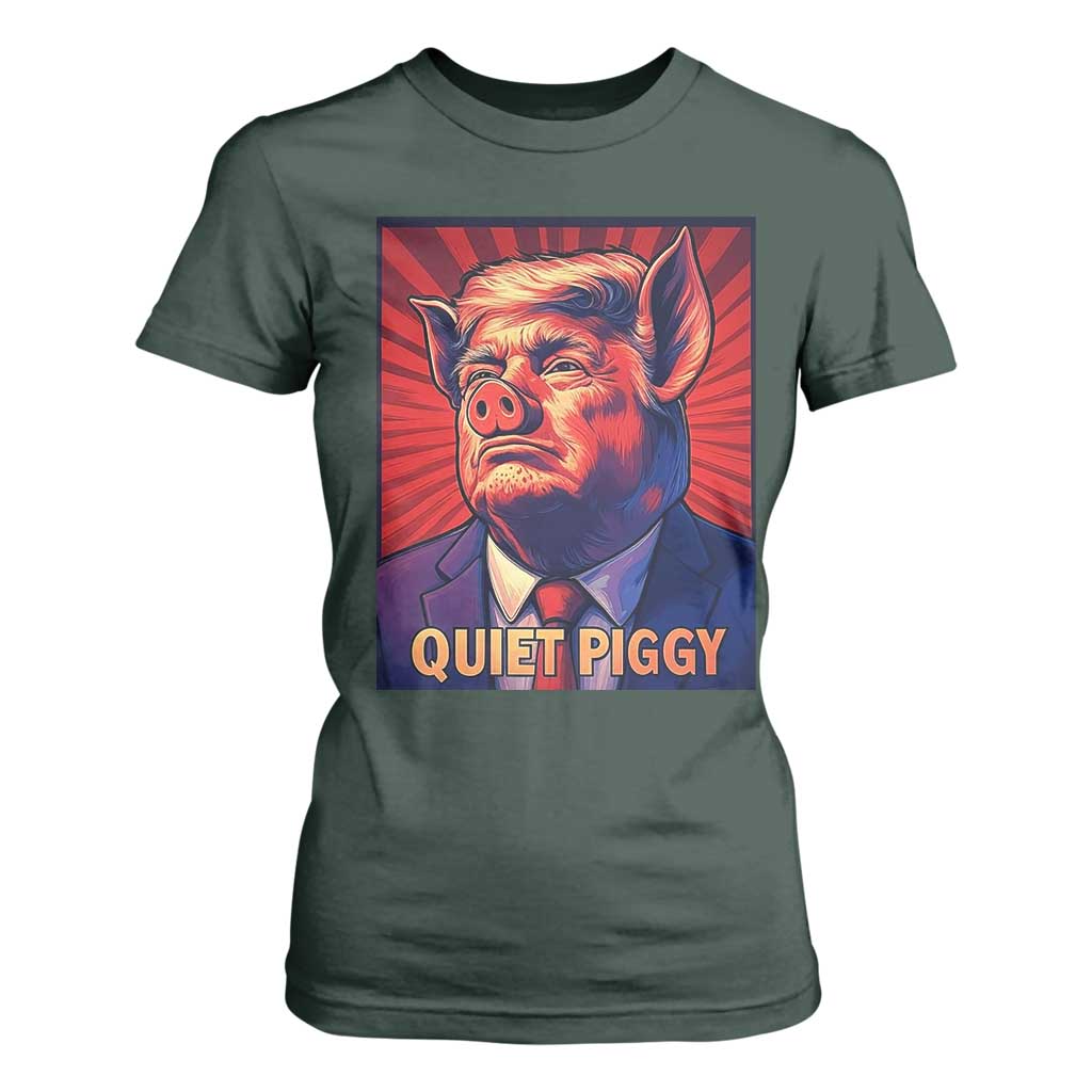 Quiet Piggy Sarcastic Trump T Shirt For Women Funny Pig Political Satire TS02 Dark Forest Green Print Your Wear