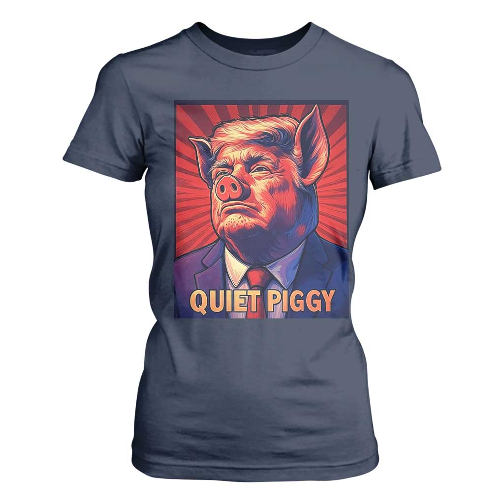 Quiet Piggy Sarcastic Trump T Shirt For Women Funny Pig Political Satire TS02 Navy Print Your Wear