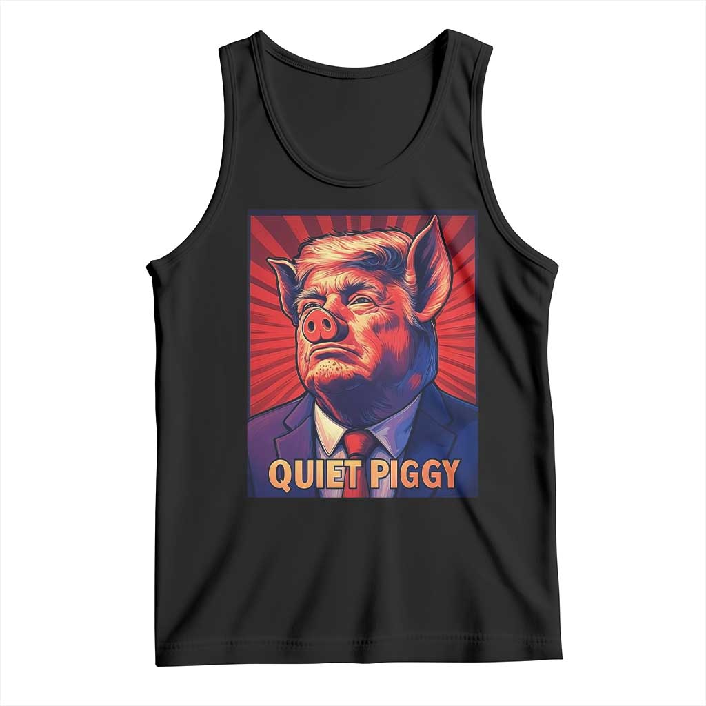 Quiet Piggy Sarcastic Trump Tank Top Funny Pig Political Satire TS02 Black Print Your Wear